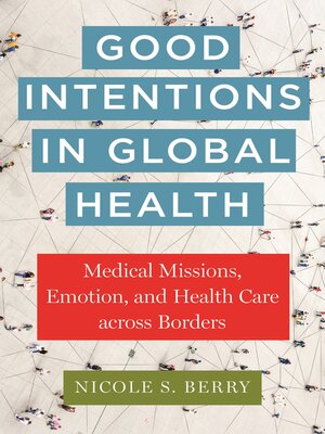 cover image of Good Intentions in Global Health